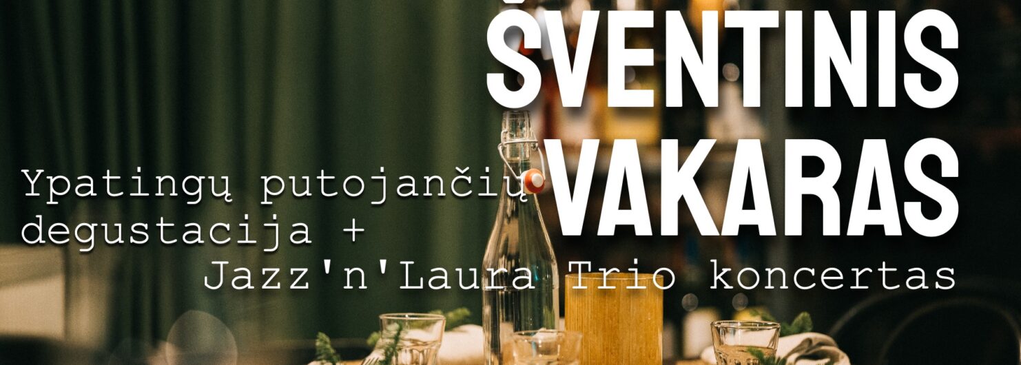Šventinis vakaras Pievose – ypatingų putojančių vynų degustacija ir Jazz'n'Laura trio koncertas.